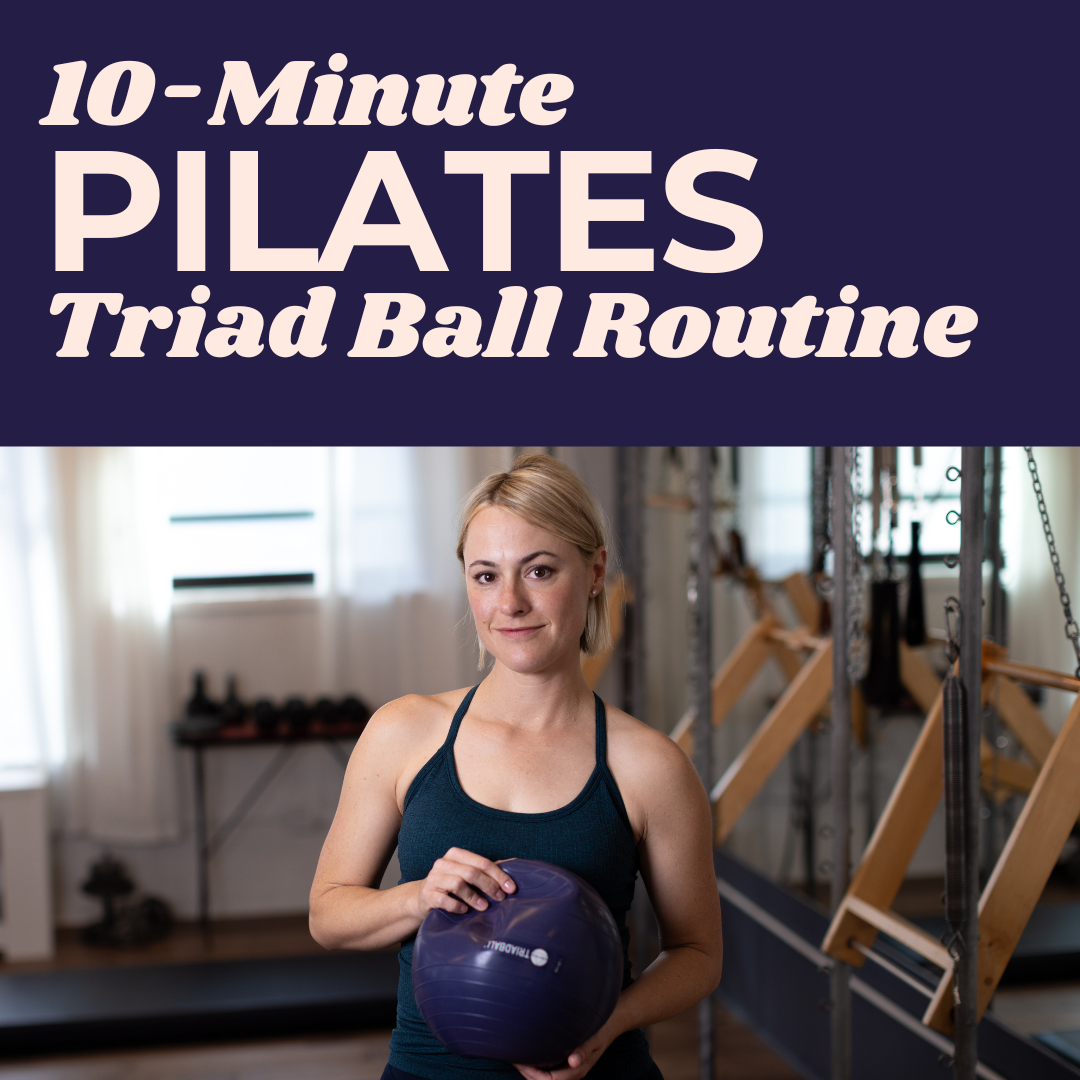 VIDEO: Quick Pilates Triad Ball Routine for When You’re Feeling Crunchy