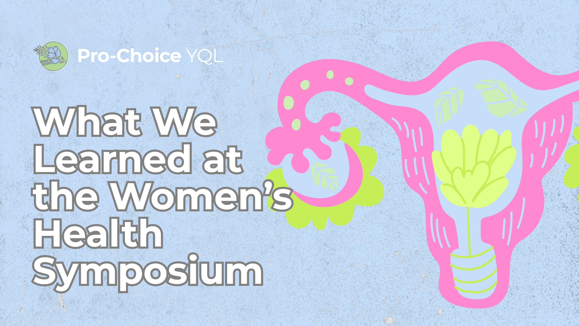What We Learned at the Women’s Health Symposium: Key Insights for Reproductive Health