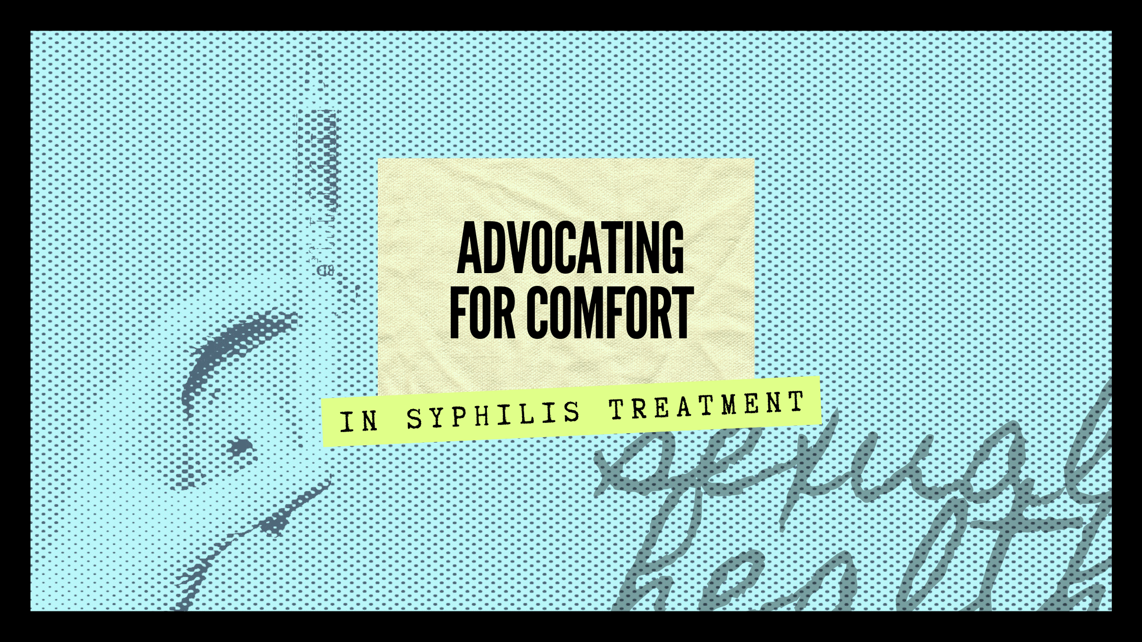 Advocating for Comfort in Syphilis Treatment