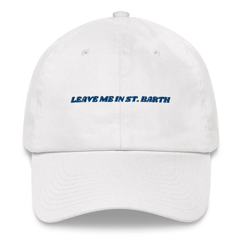 Leave me in St. Barth Baseball Hat — The Modern Lifestyle