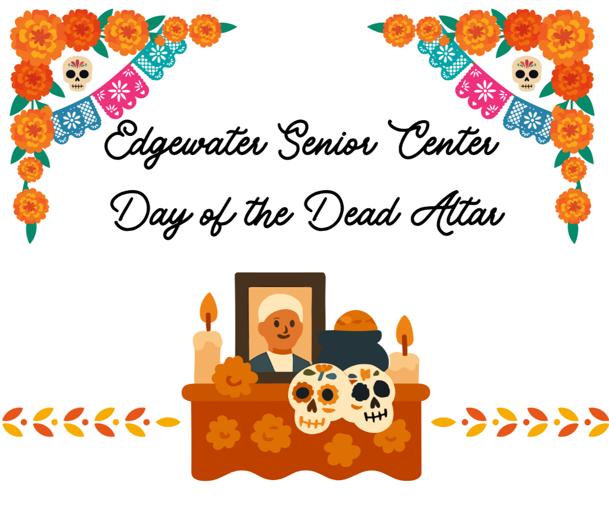 edgewater senior center day of the dead altar flyer