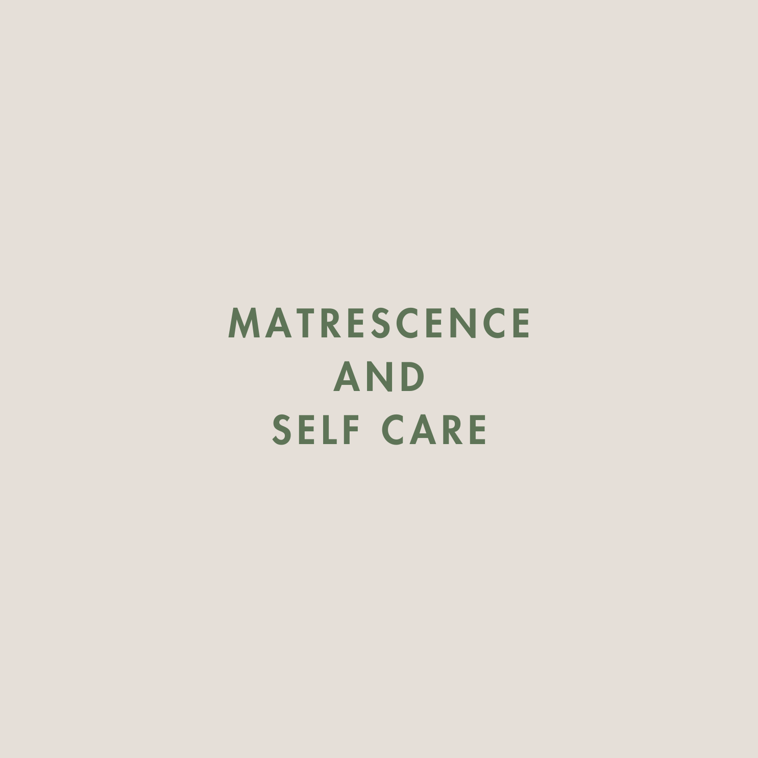 Matrescence and Self Care