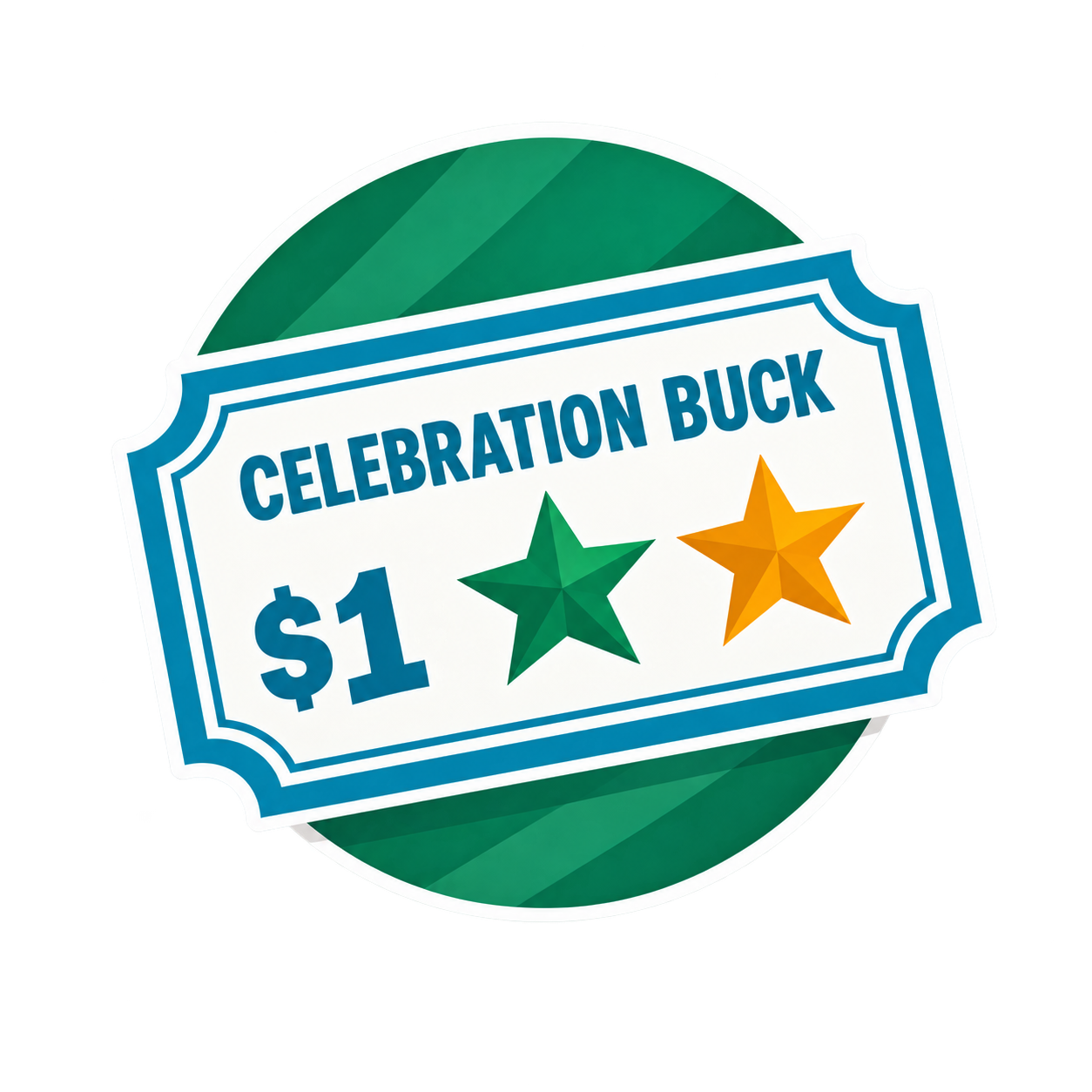 A promotional sign with a green and blue color scheme, advertising a celebration buck for $1, featuring a green star and an orange star.