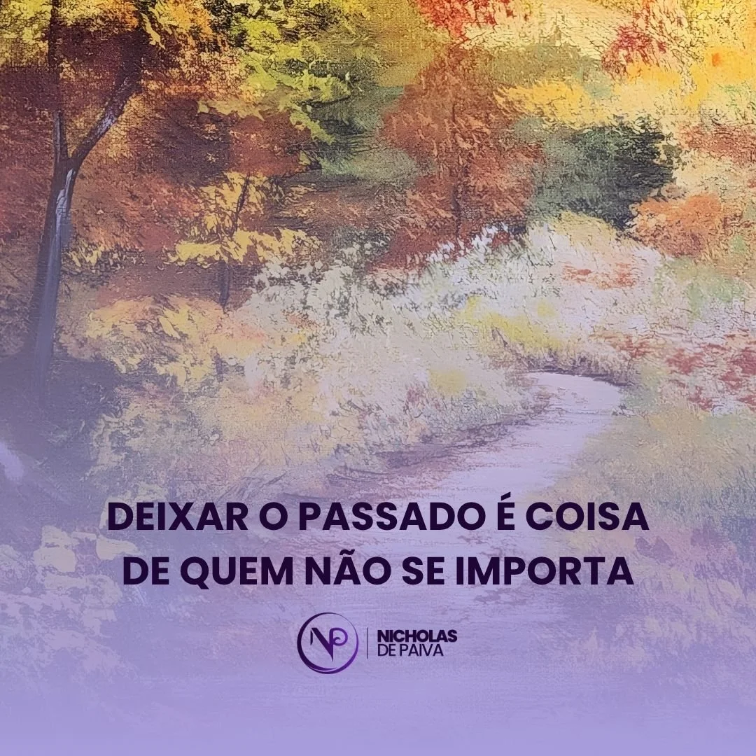 Passado, futuro e aquele que esquecemos sempre...