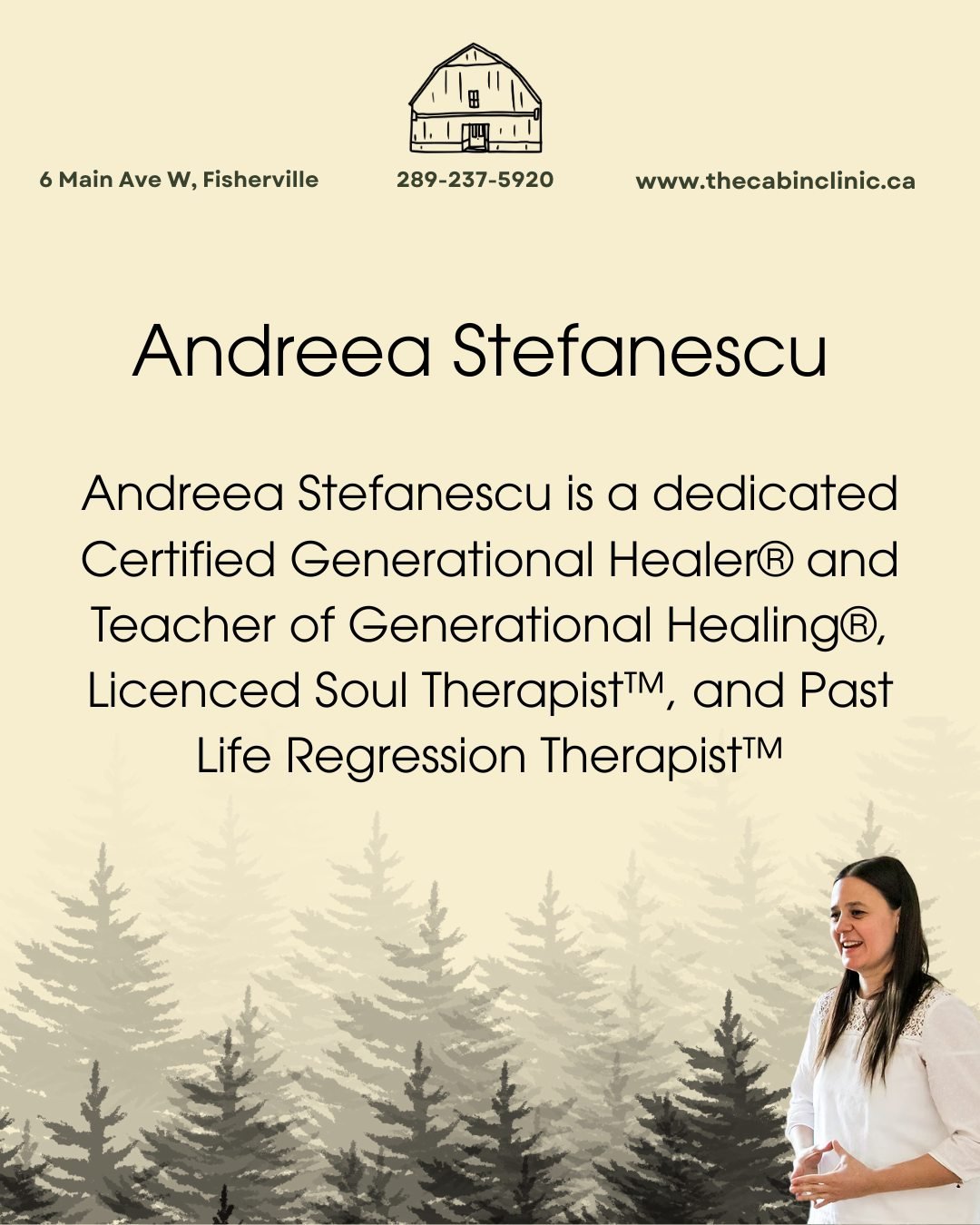 ✨ Meet Andreea Stefanescu at The Cabin Wellness Clinic ✨

Andreea is a dedicated Certified Generational Healer&reg; and Teacher of Generational Healing&reg;, Licensed Soul Therapist&trade;, and Past Life Regression Therapist&trade;.

She empowers ind