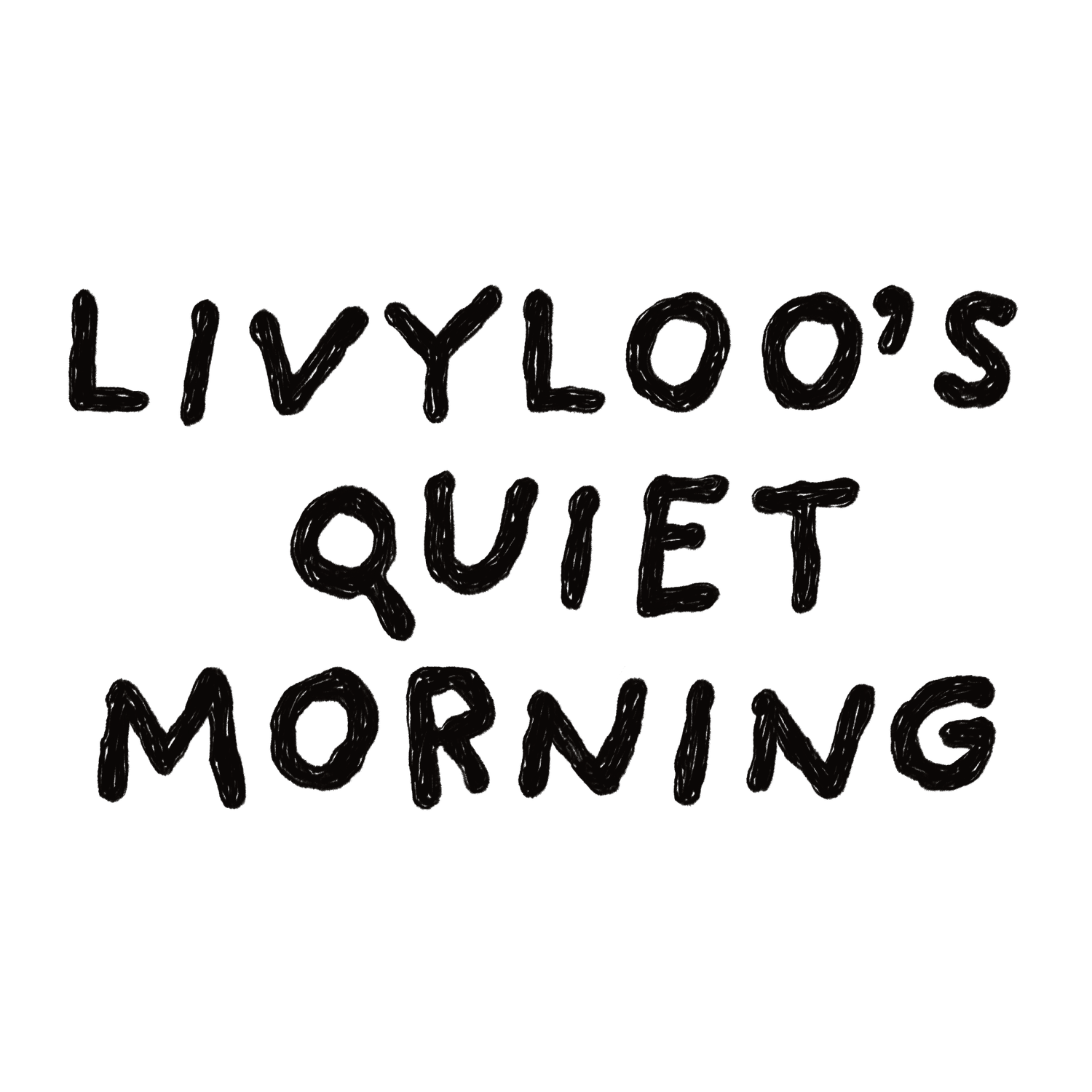 livyloos quiet morning