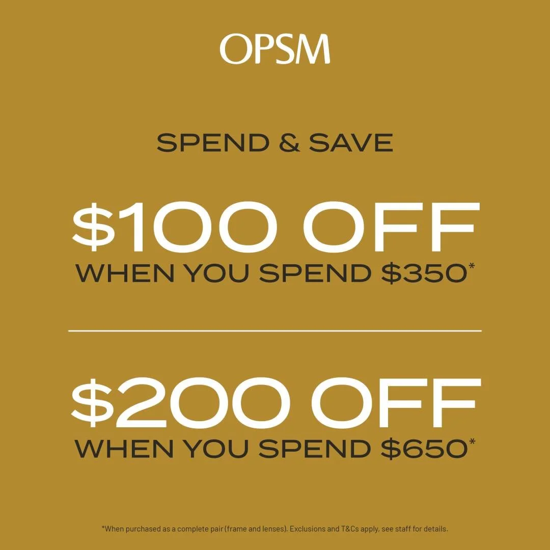 At OPSM, get $100 off frame and lenses when you spend $350* or $200 off when you spend $650*.
Explore their latest collections from iconic brands like Ray-Ban, Oakley and Versace. Hurry, offer ends April 5!

*When purchased as a complete pair (frame 
