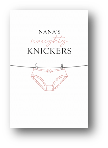 Nana's Naughty Knickers