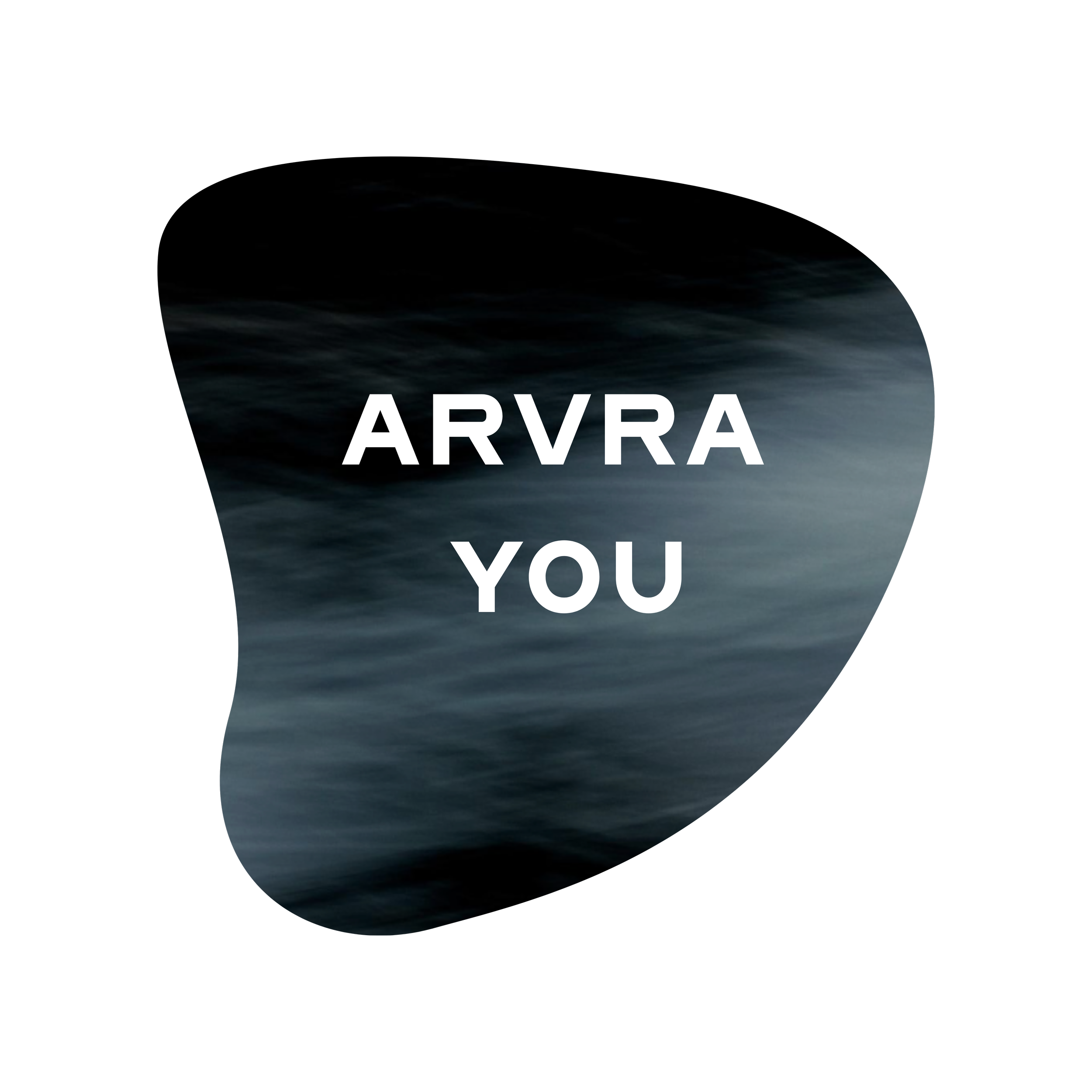 Black background with abstract wave-like shape containing a dark, cloudy sky and white text that reads 'ARVRA YOU'.