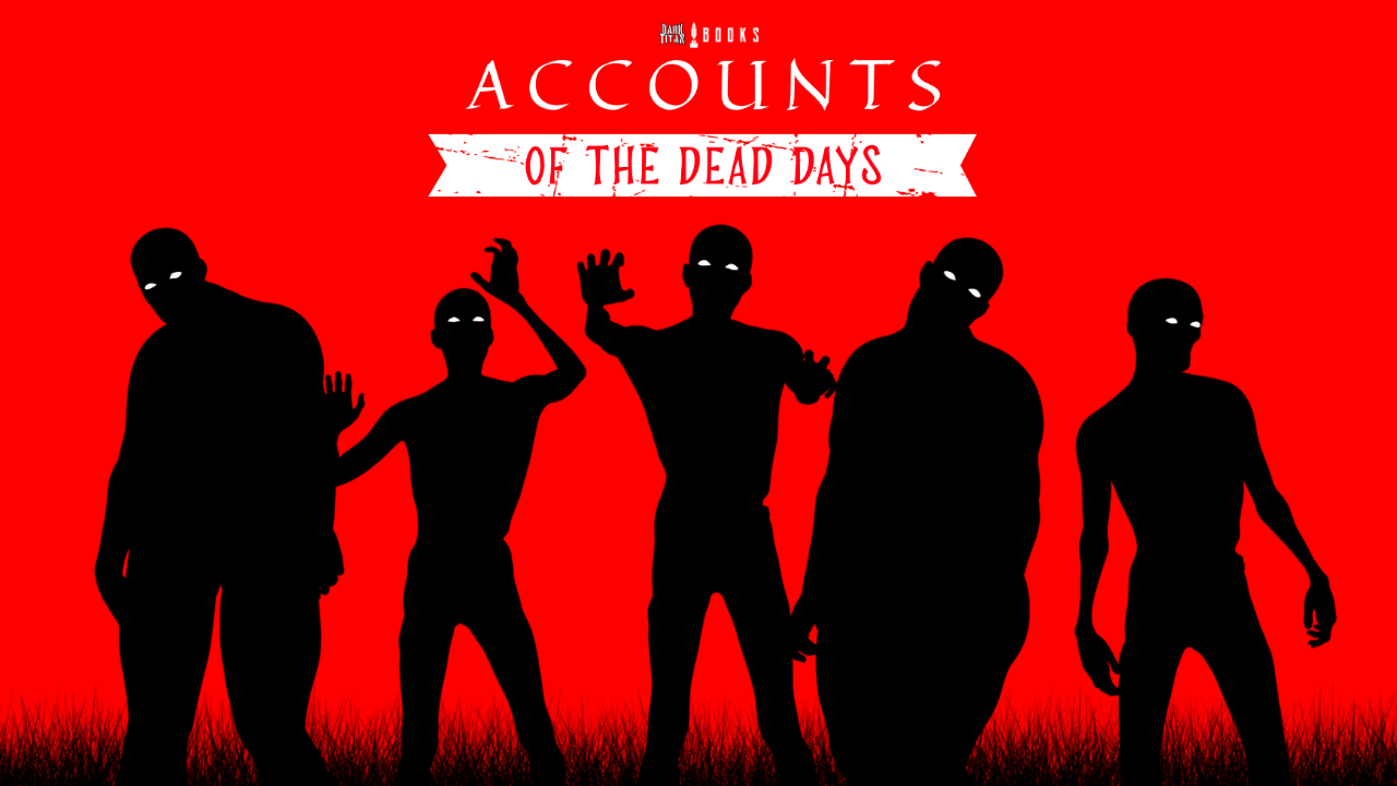 Accounts of The Dead Days: Second Edition Available Now