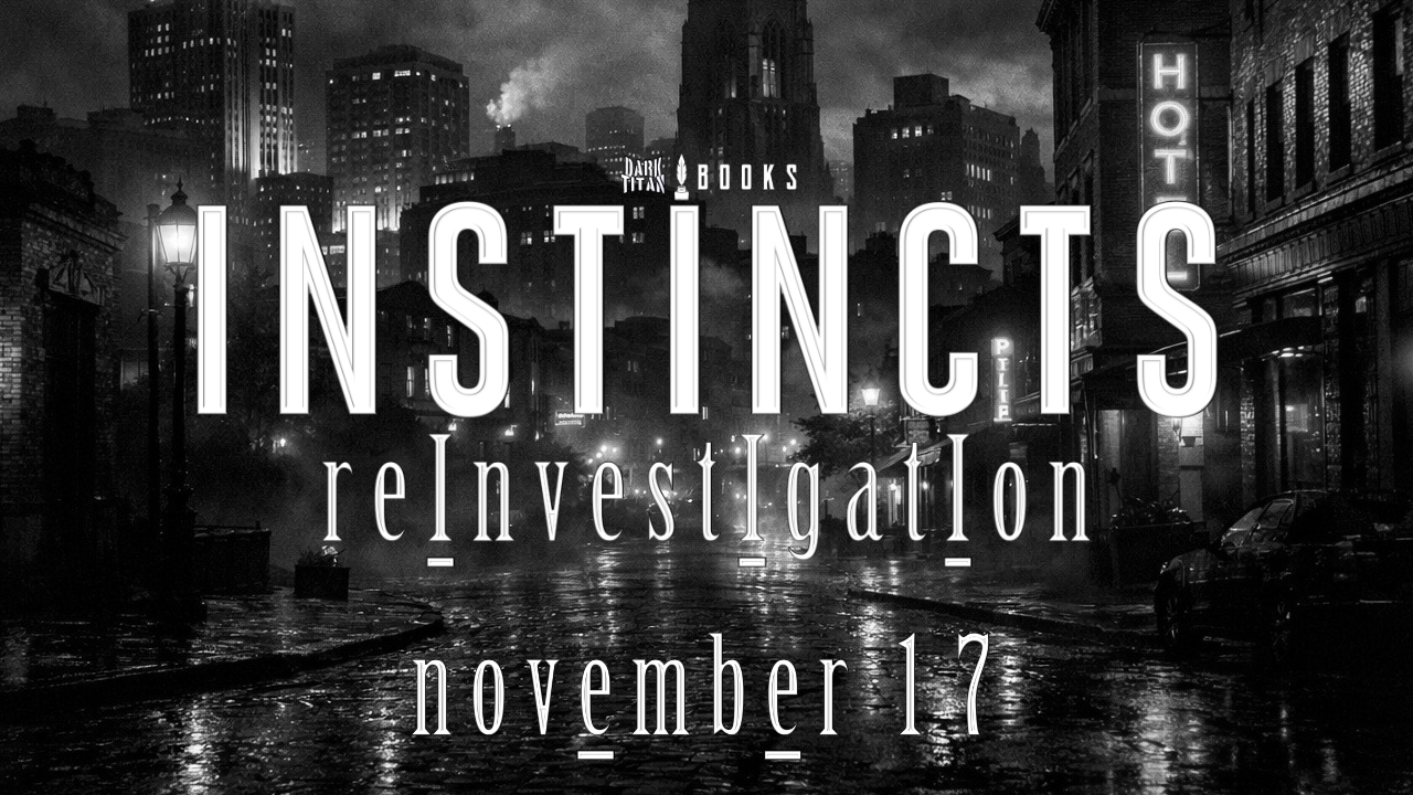 Instincts Reinvestigation Enters November 17