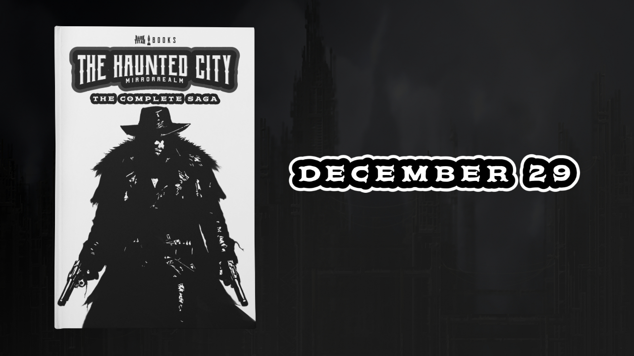 The Haunted City MirrorRealm: The Complete Saga Rides Out December 29
