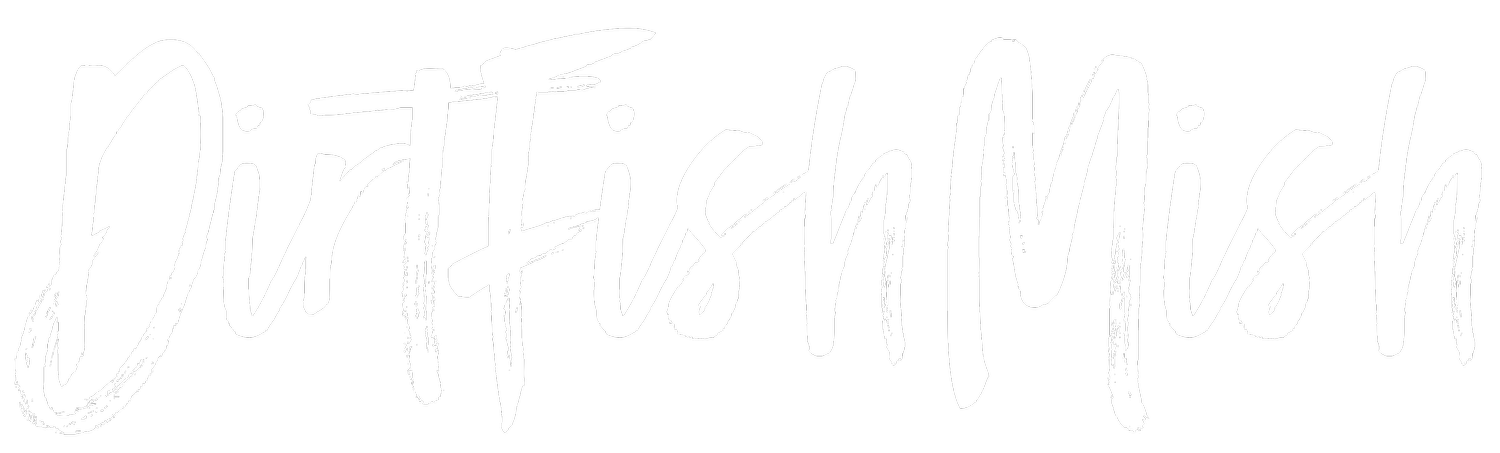 DirtFishMish