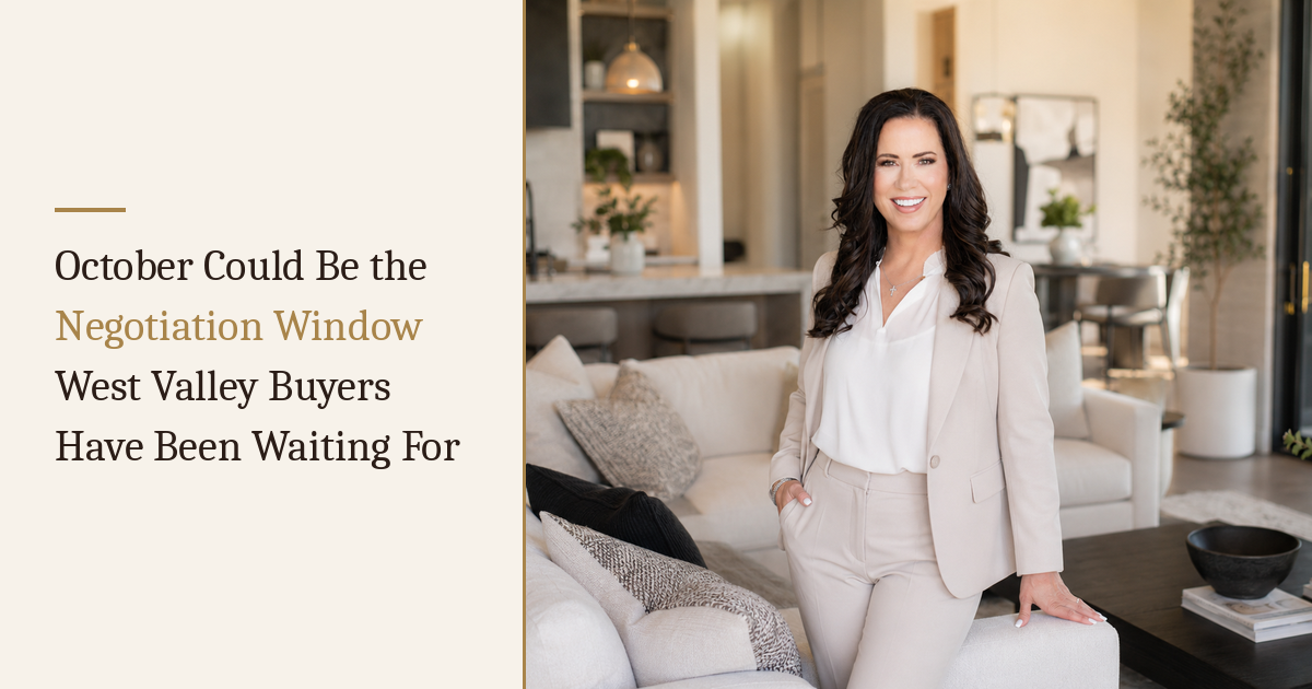 October Could Be the Negotiation Window West Valley Buyers Have Been Waiting For