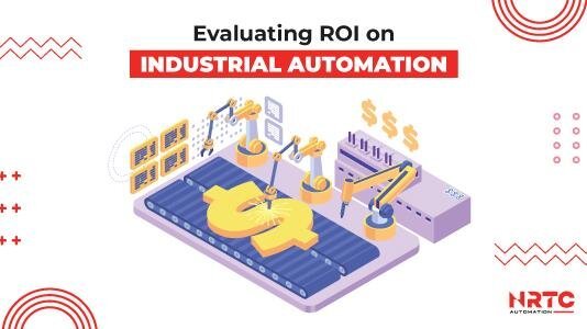 How To Evaluate ROI On Industrial Automation — NRTC Automation