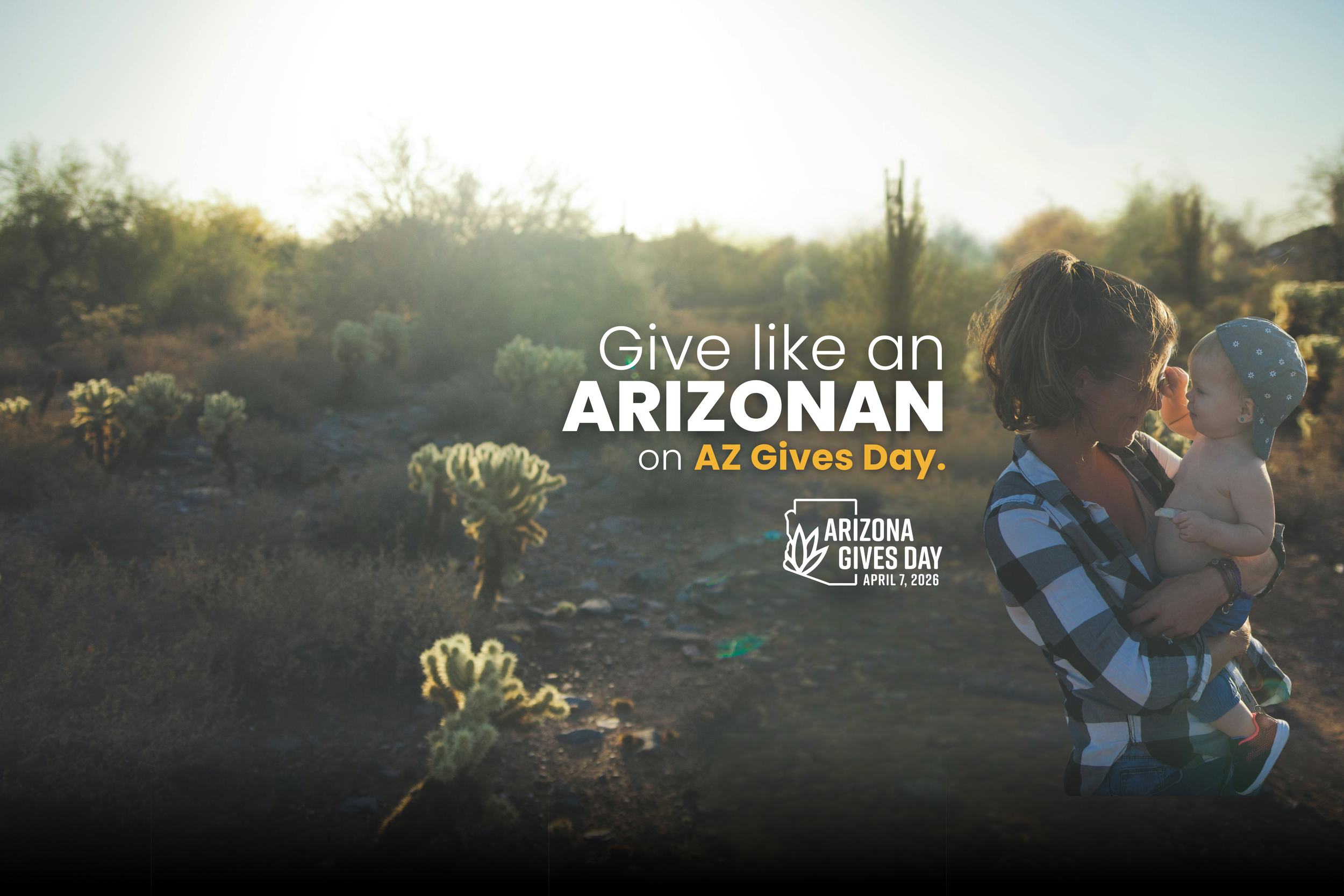 A photo of a mother standing in the desert at sunset holds her child. Text over the image reads "Give Like an Arizonan on AZ Gives Day."