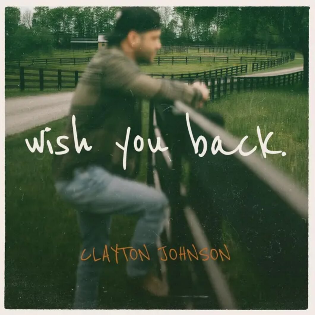 &ldquo;Wish You Back&rdquo; by Clayton Johnson is out now! Co-written and produced by Kevin Bard