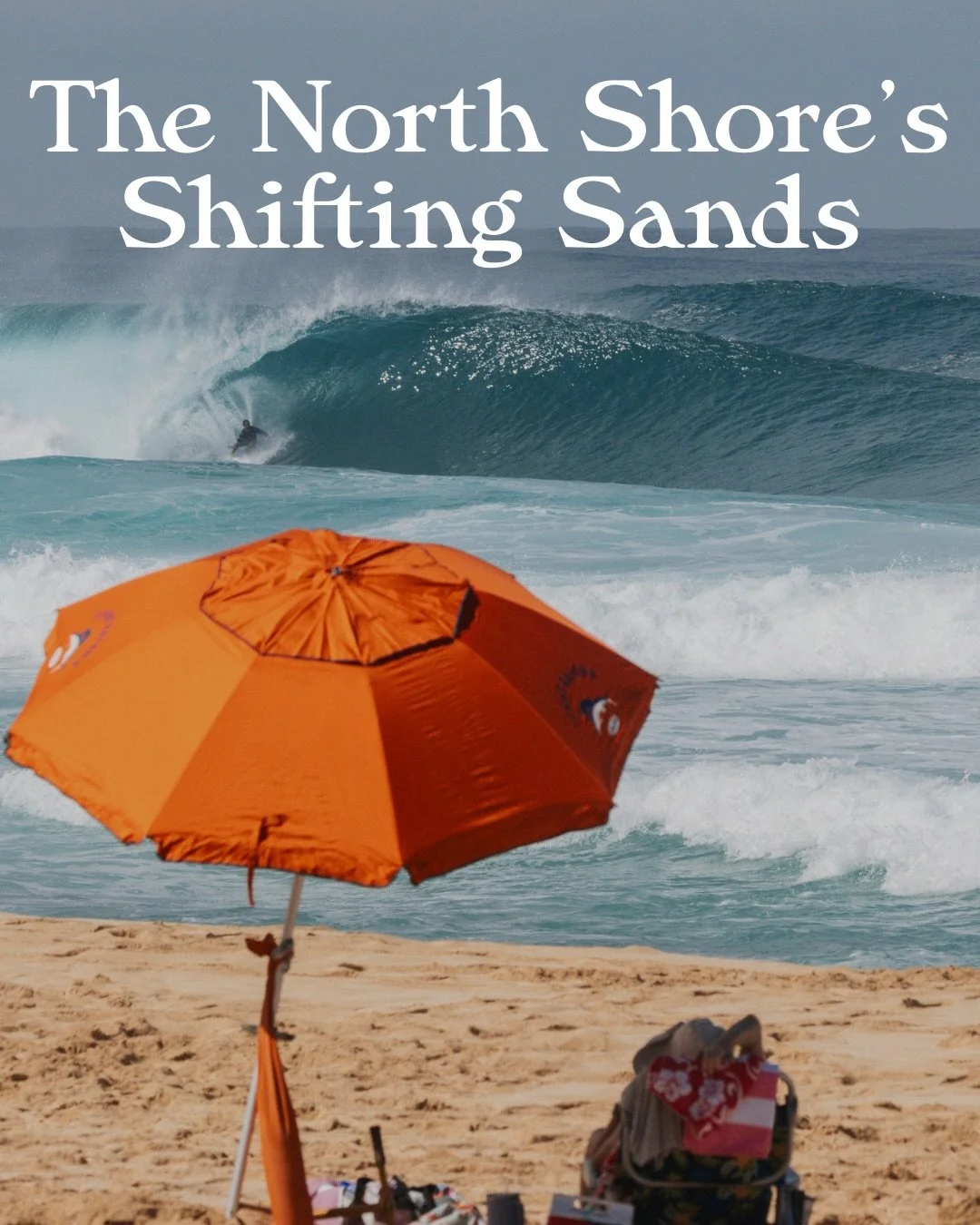 On the North Shore, sand is always moving. Winter swells draw it offshore and down the beach, while the smaller trade wind swells of summer push it back.

Beaches appear, disappear, and reappear &mdash; all depending on the last swell direction.

Fin