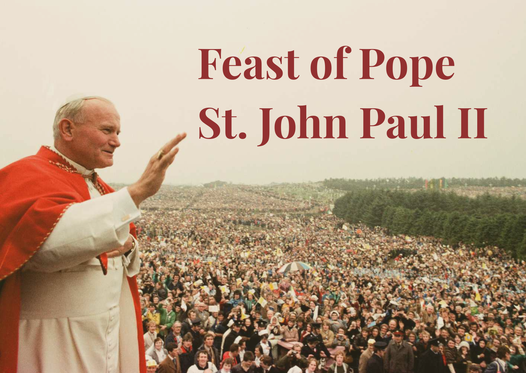 Feast of Pope St. John Paul II