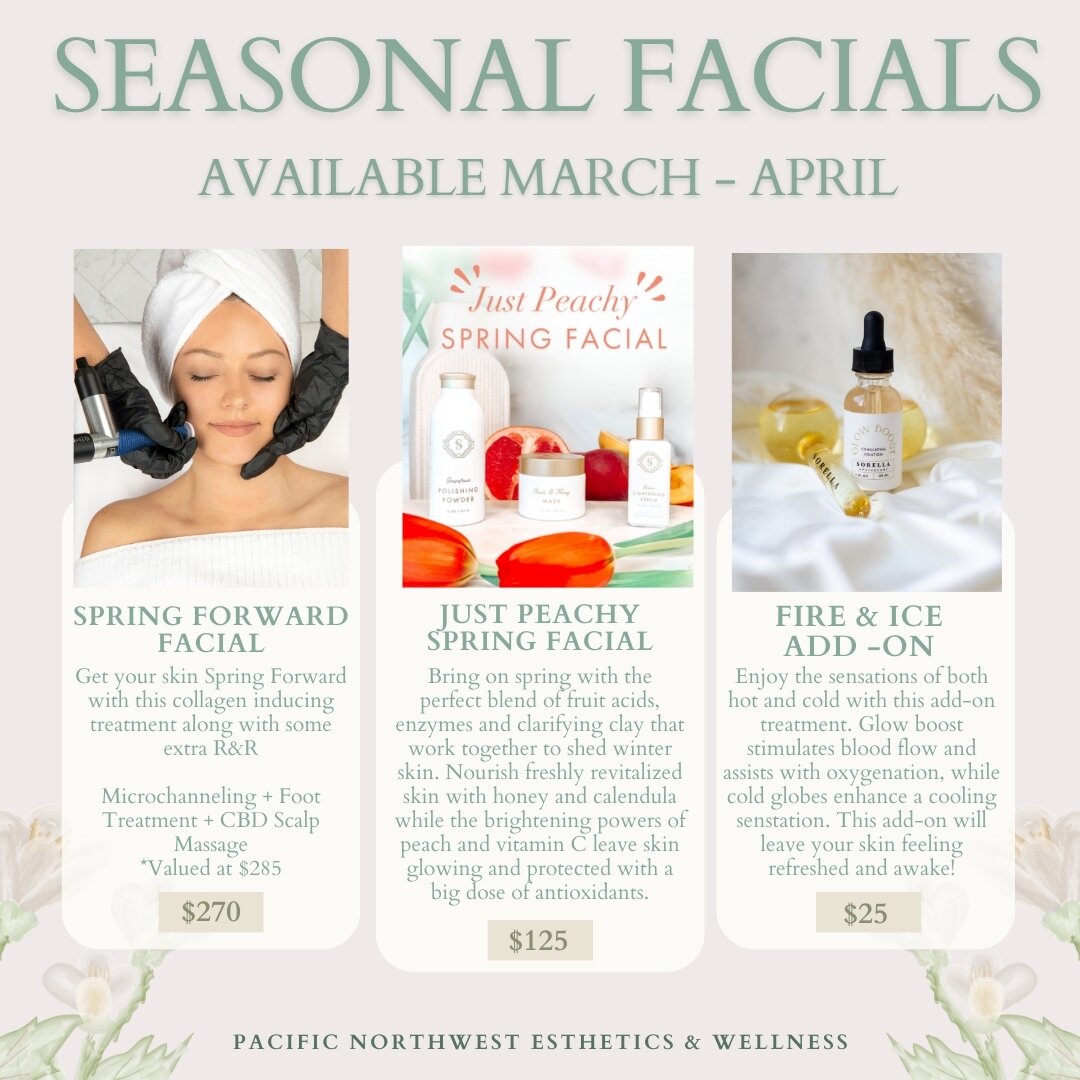 Seasonal Facials Available to book March 1st! 

#seasonalfacials #pnwestheticsandwellness #springforwardfacial #justpeachyspringfacial #fireandice #sorellaapothecary