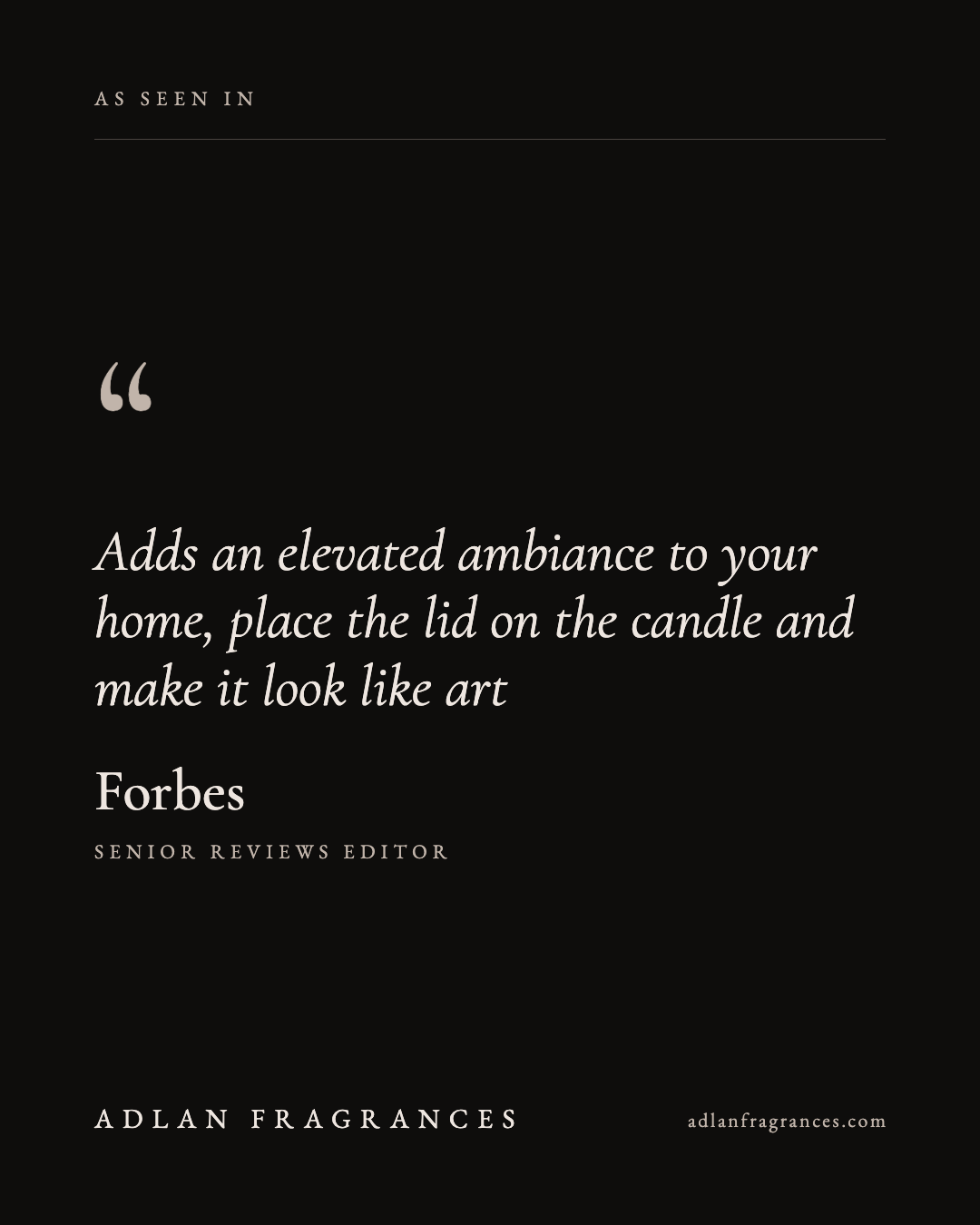 Forbes on ADLAN Fragrances candles: an elevated ambiance that looks like art