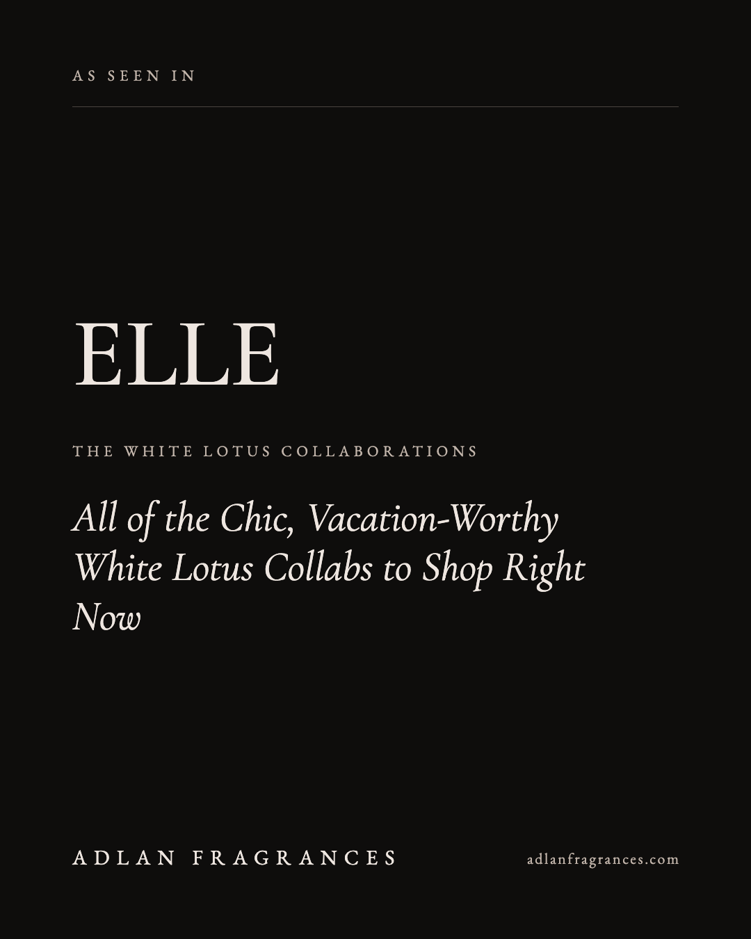 ADLAN Fragrances featured in ELLE’s White Lotus collaborations