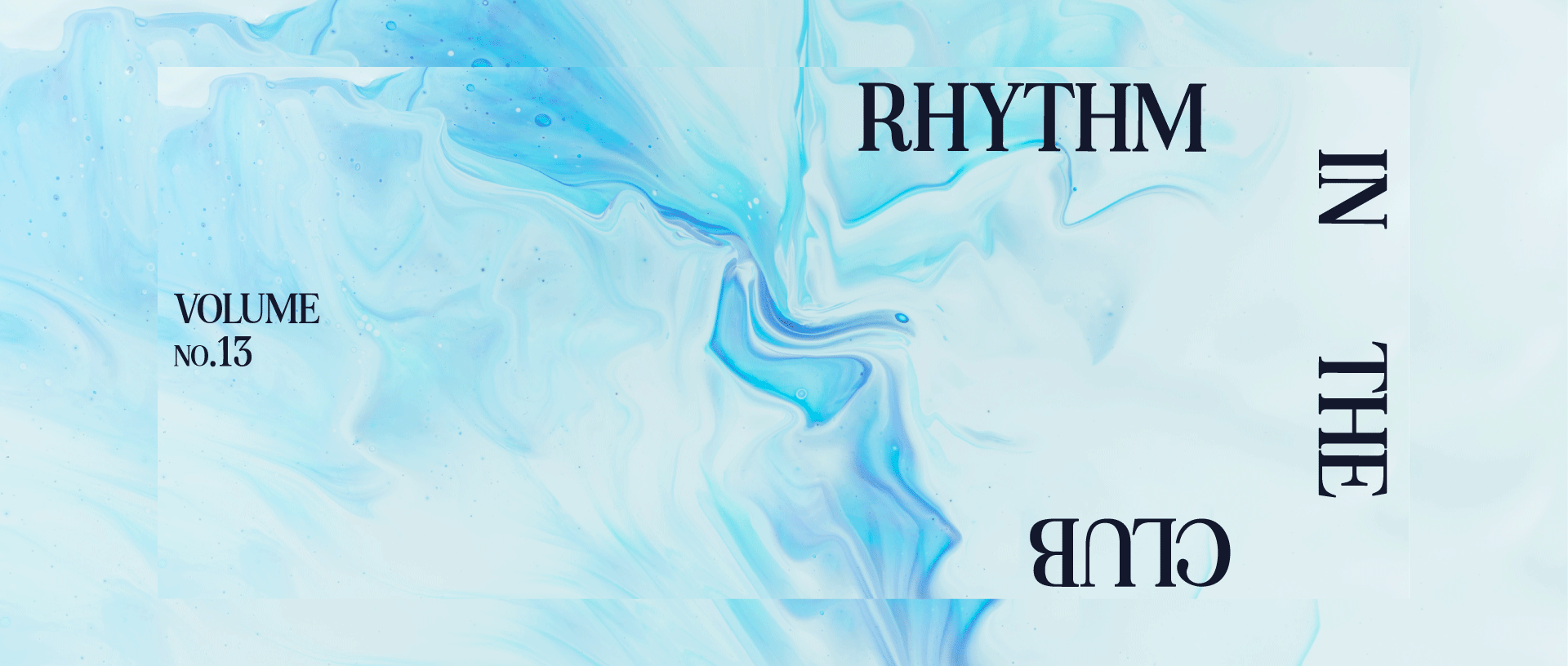 Abstract blue and white swirling background with text overlay reading 'Rhythm in the Club', 'Volume No.13'.