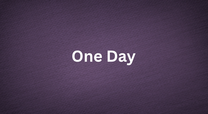 Text on purple textured background reads "One Day".