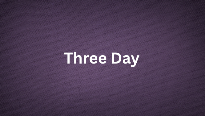 Purple background with the text 'Three Day' in white letters.