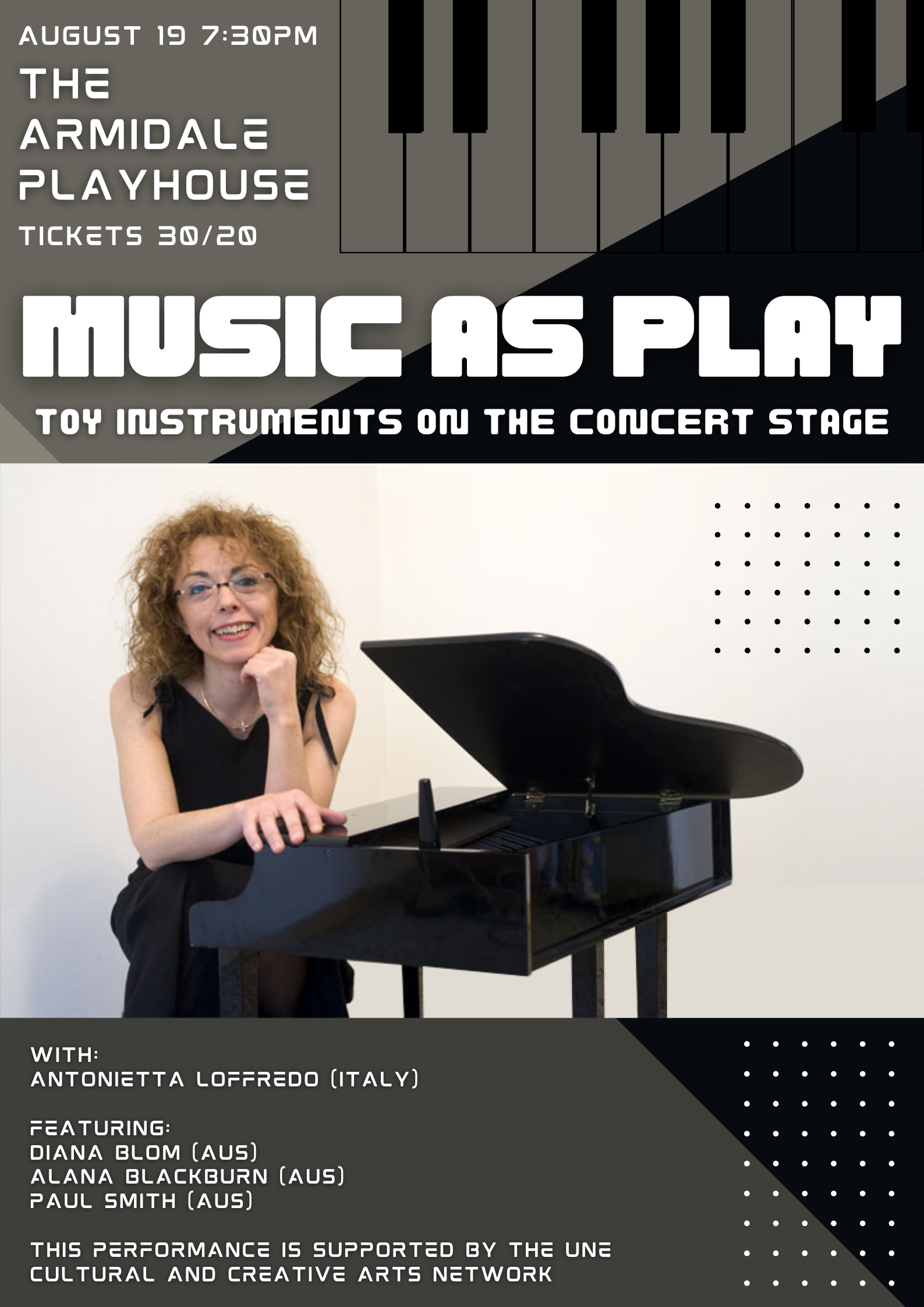 Poster advertising a musical event titled "Music as Play" featuring toy instruments on a concert stage. The event is scheduled for August 19 at 7:30 PM at The Armadale Playhouse with tickets costing $30 or $20. The poster includes a photo of a woman playing the piano, with curly hair, glasses, and a black dress. The event features Antonietta Loffredo from Italy, with performers Diana Blom, Alana Blackburn, and Paul Smith from Australia. The performance is supported by the UNE Cultural and Creative Arts Network.