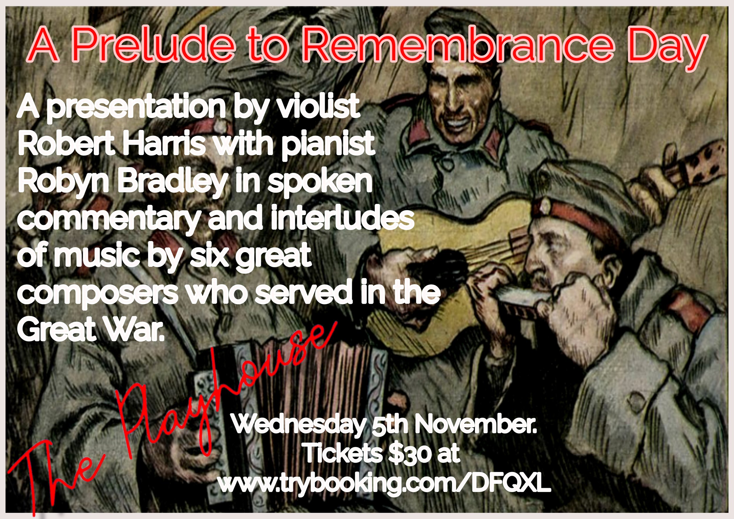 Informational poster for a musical event titled "A Prelude to Remembrance Day" featuring a presentation by violinist Robert Harris with pianist Robyn Bradley, including details of date, time, ticket price, and booking website, over an illustration of soldiers during wartime.