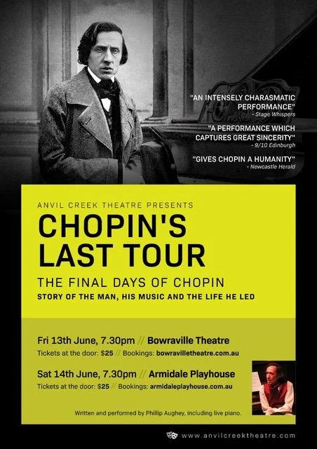 A promotional poster for Chopin's Last Tour, presented by Anvil Creek Theatre, featuring a black and white image of a man in period clothing next to a piano, with details about performances on June 13 at Bowral Theatre and June 14 at Armidale Playhouse.