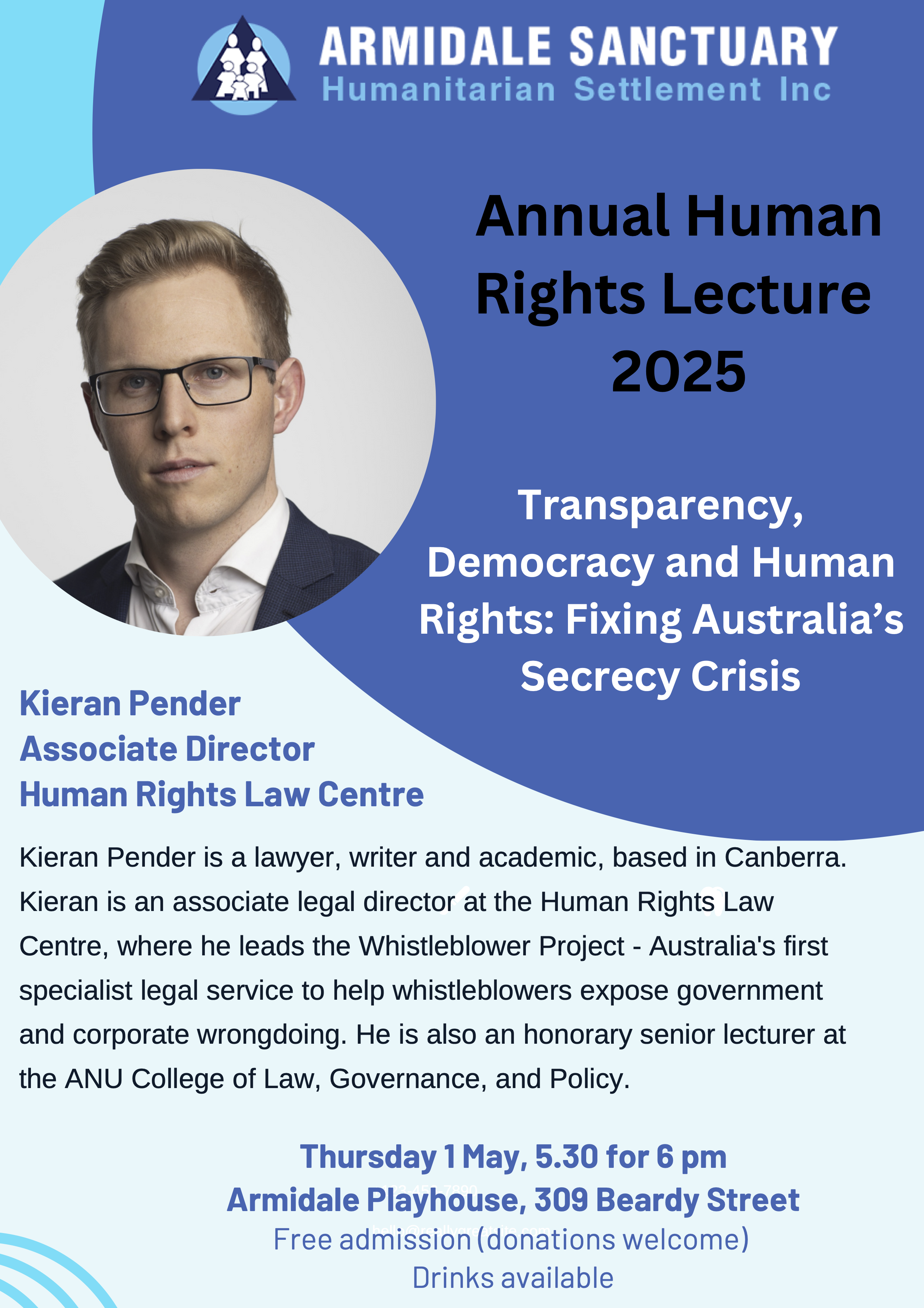 Poster for the Armidale Sanctuary Humanitarian Settlement Inc's Annual Human Rights Lecture 2025. Features a photo of Kieran Pender, an associate director of the Human Rights Law Centre. The event discusses transparency, democracy, and human rights, focusing on correcting Australia's secrecy crisis. The lecture is scheduled for Thursday, May 1, at 5:30 pm at the Armidale Playhouse, 309 Beardy Street. Free admission, donations welcome, drinks available.