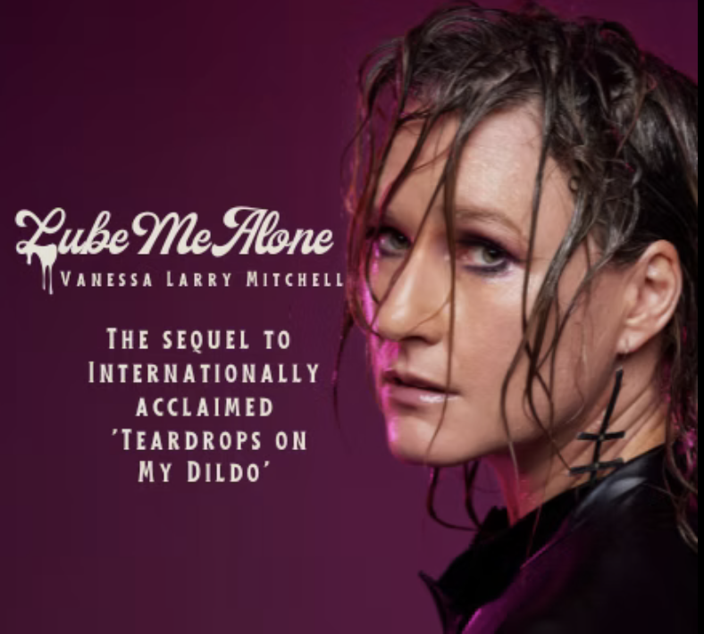 Book cover for 'Tube Me Alone' by Vanessa Larry Mitchell featuring a woman with wet hair and intense makeup against a purple background, with tagline 'The sequel to internationally acclaimed 'Tear Drops on My Dildo''.