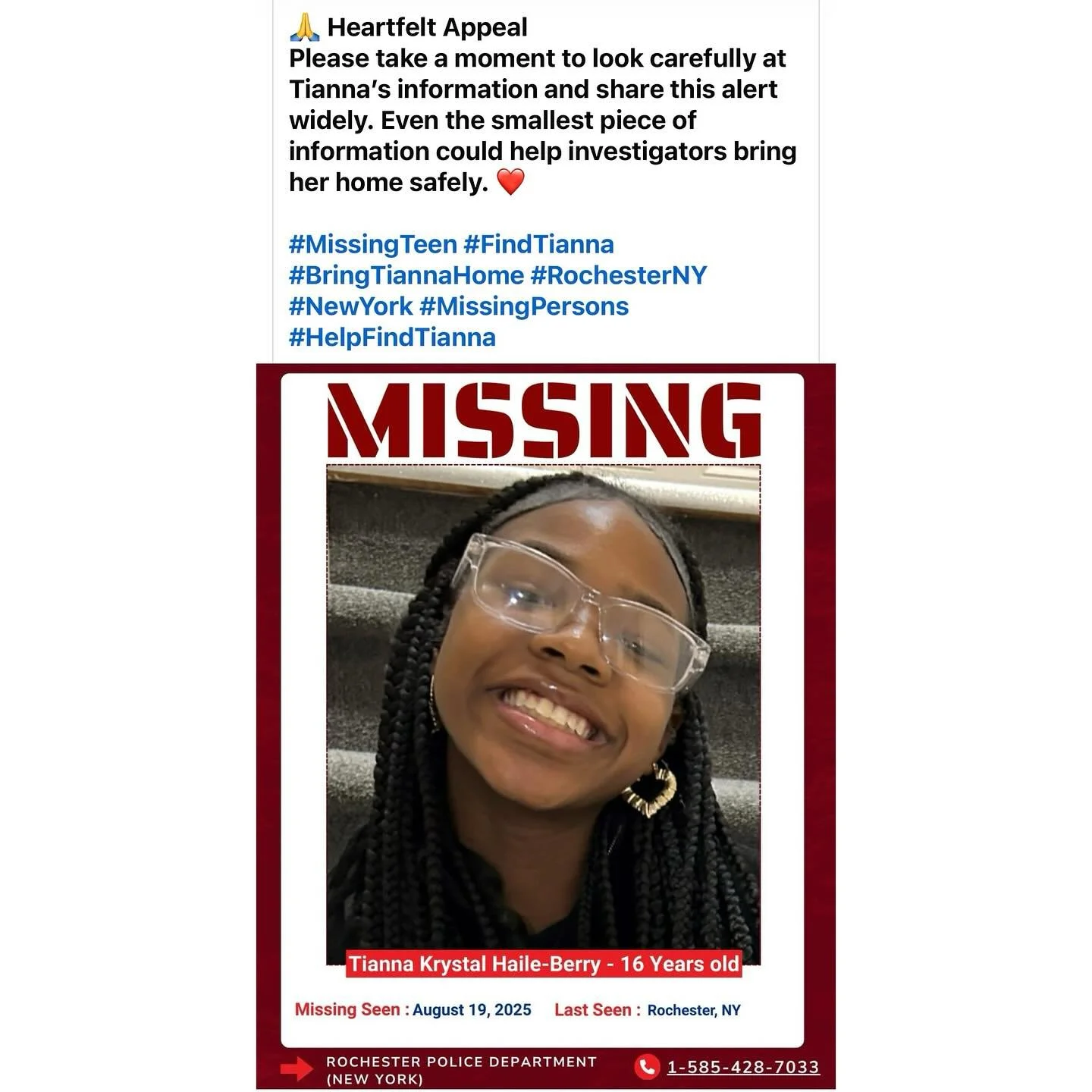 🚨PLEASE SHARE AND BE ON THE LOOK OUT!!

ANY INFO AT ALL IS IMPORTANT! PLEASE CALL 585-428-7033 WITH ANY INFORMATION. 

LETS BRING TIANNA HOME!!!

#missingteen #missingperson #rochesterny #teensmpowerment #teroc #changestartswithyouth