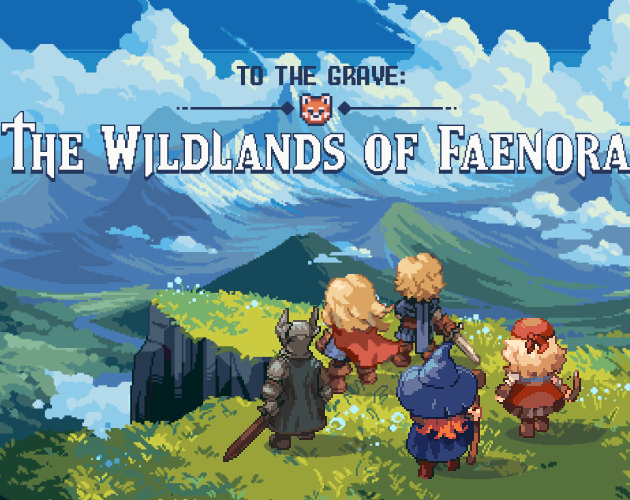 To The Grave: The Wildlands of Faenora