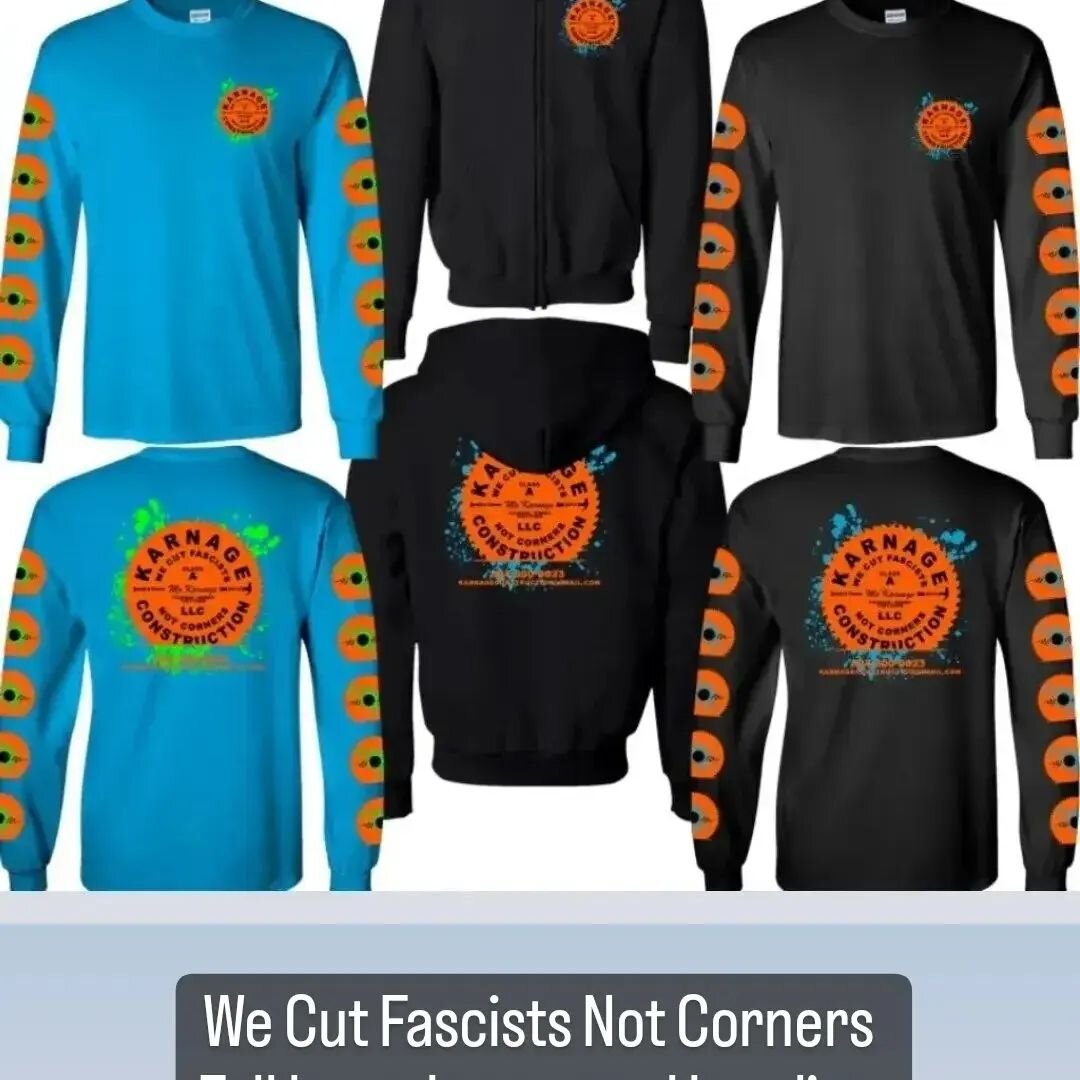 Last day for pre-orders of our long sleeve and zipper hoodies for fall, featuring our We Cut Fascists Not Corners logo. Go to karnageconstruction.com and Store  @goldensqueegeerva #wecutfascists #notcorners #karnageconstruction
