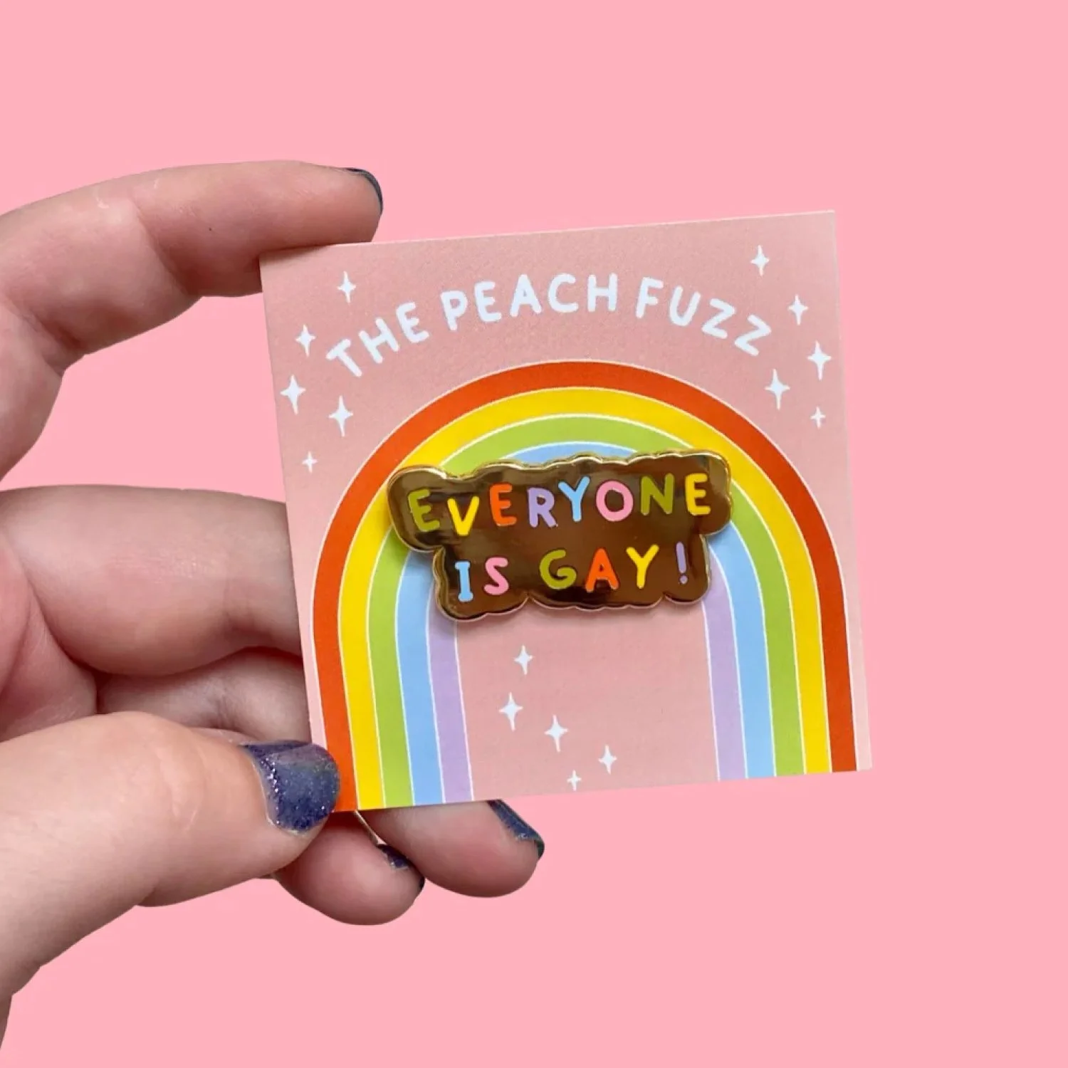 The Peach Fuzz-Everyone is Gay Enamel Pin-Famm.jpg