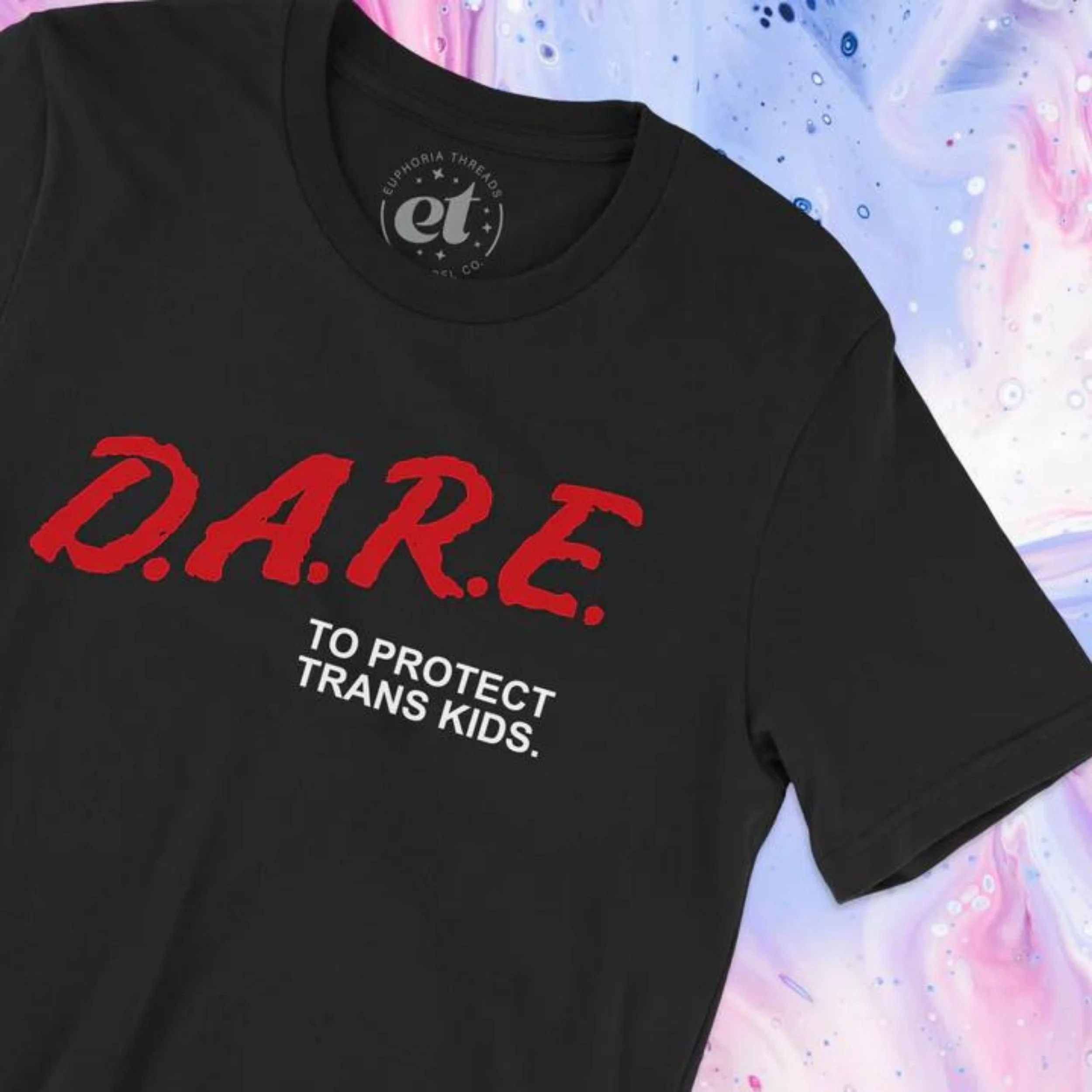 Euphoria Threads-D.A.R.E. To Protect Trans Kids-Famm.jpg