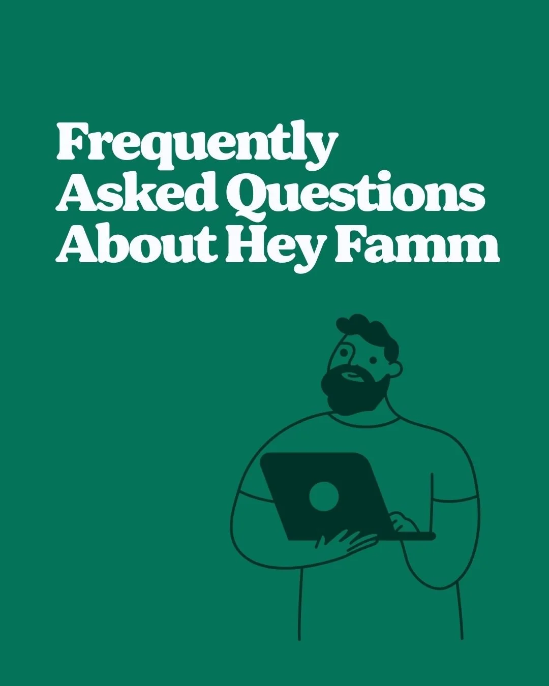 Frequently Asked Questions About Hey Famm