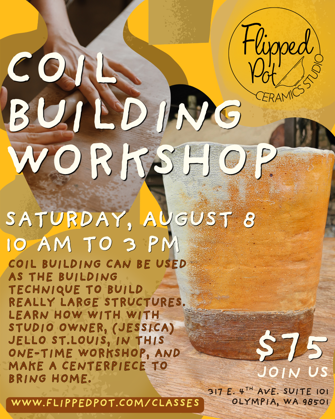 Flyer for a coil building workshop at Flipped Pot Ceramics Studio, showing hands shaping clay and a finished clay piece, scheduled for Saturday, August 8, from 10 AM to 3 PM, in Olympia, Washington.