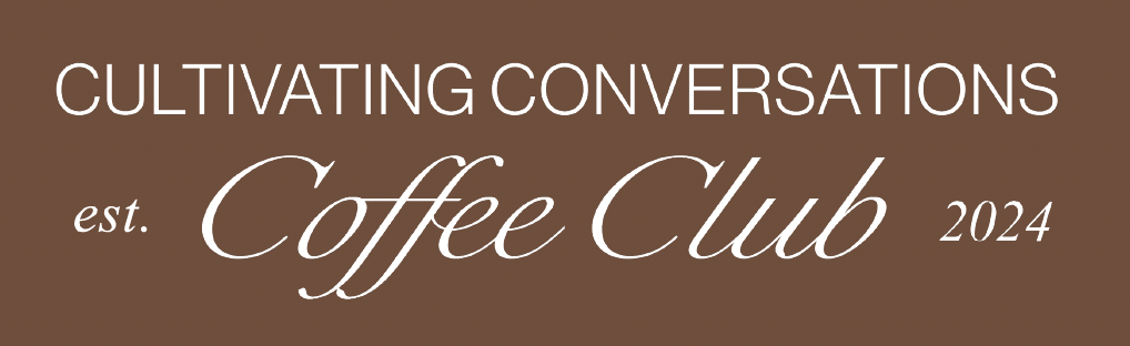 Logo for Coffee Club established in 2024, featuring the slogan 'Cultivating Conversations' on a brown gradient background.
