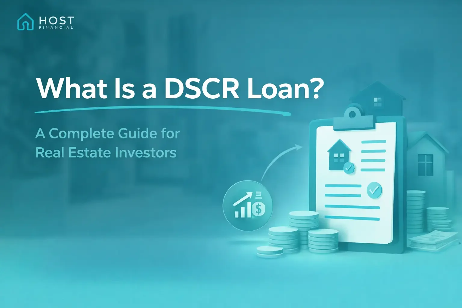 What Is a DSCR Loan? A Complete Guide for Real Estate Investors