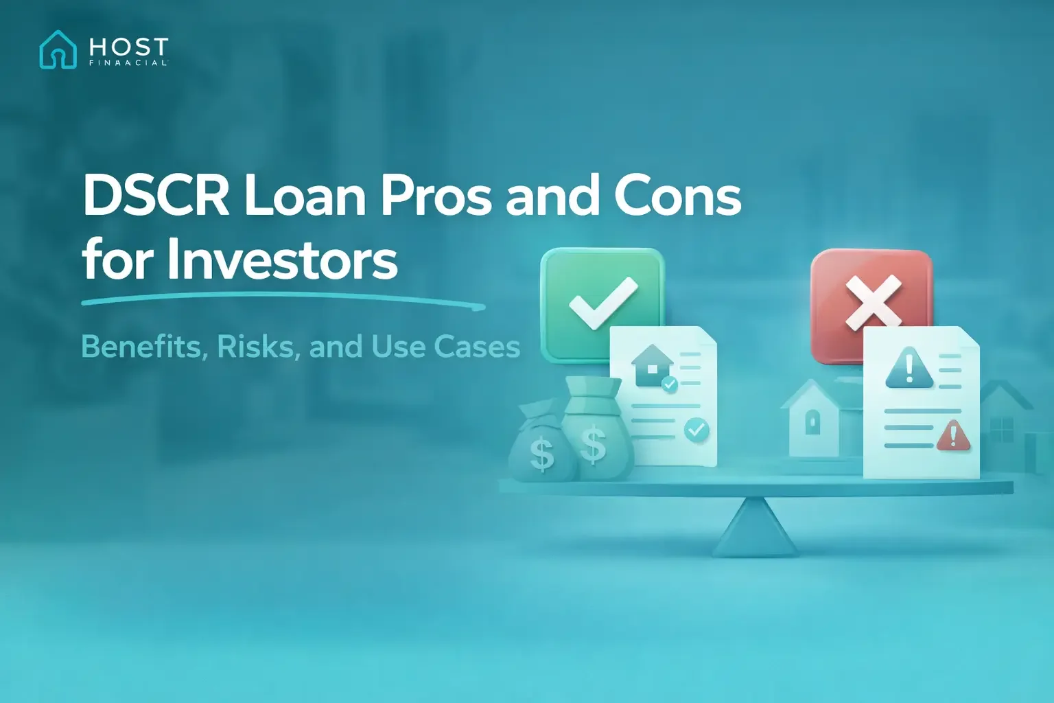 DSCR Loan Pros and Cons for Investors: Benefits, Risks, and Use Cases