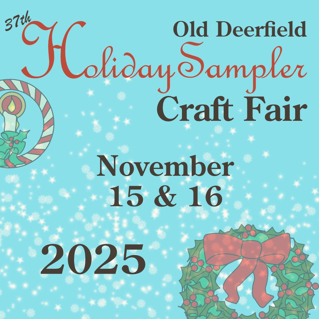 Event poster for the 37th Old Deerfield Holiday Sampler Craft Fair, taking place on November 15 and 16, 2025. The poster has a light blue background with snowflakes, with illustrations of a Christmas wreath with a red bow and a Christmas candle with holly.