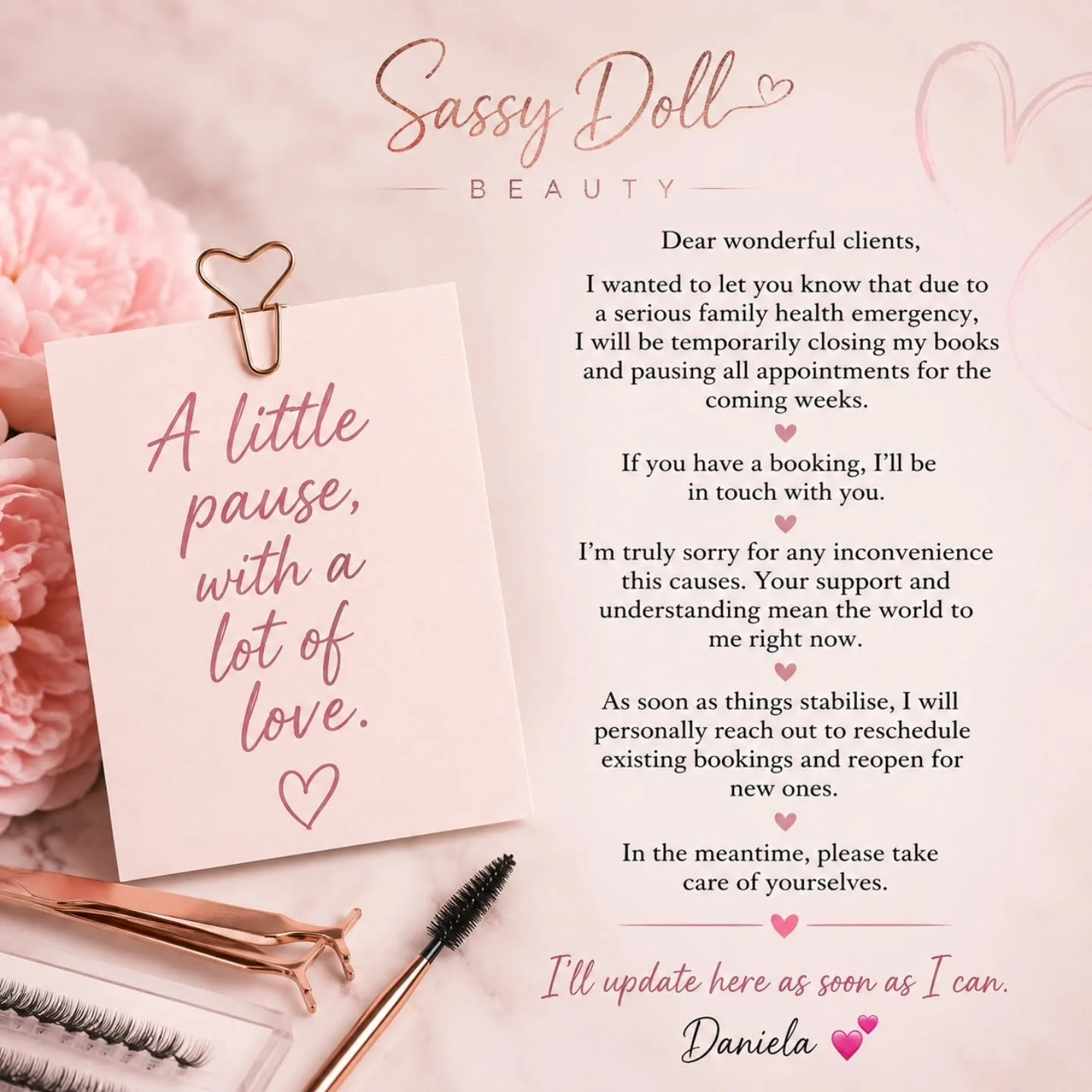 Dear wonderful clients, 

I wanted to let you know that due to a serious family health emergency, I will be temporarily closing my books and pausing all appointments for the coming weeks. If you have a booking, I'll be in touch with you. 

I&rsquo;m 
