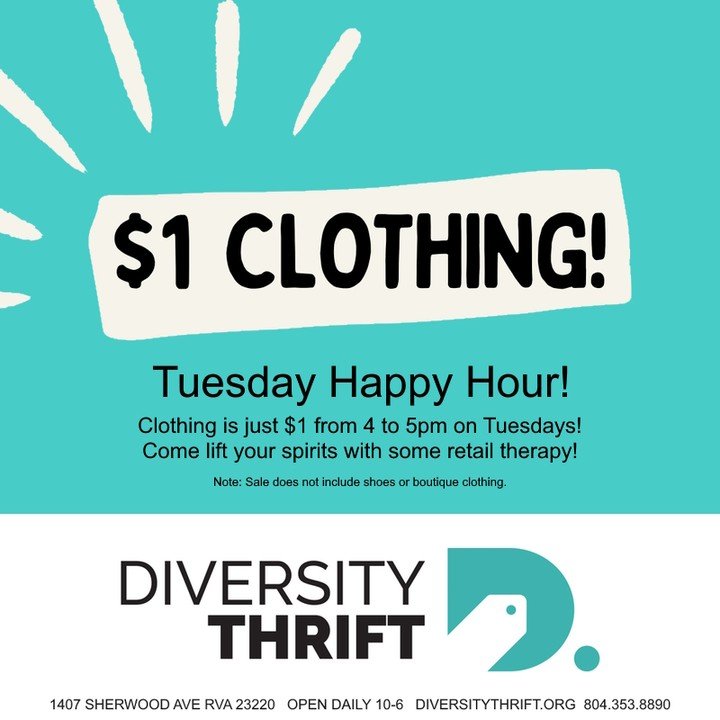 Come lift your spirits with some retail therapy during our $1 Clothing Happy Hour Tuesdays 4pm to 5pm.

Diversity Thrift is open 10am to 6pm daily at 1407 Sherwood Ave Richmond, VA 23220. DiversityThrift.org. 804.353.8890.
#clothing #clothingsale #us
