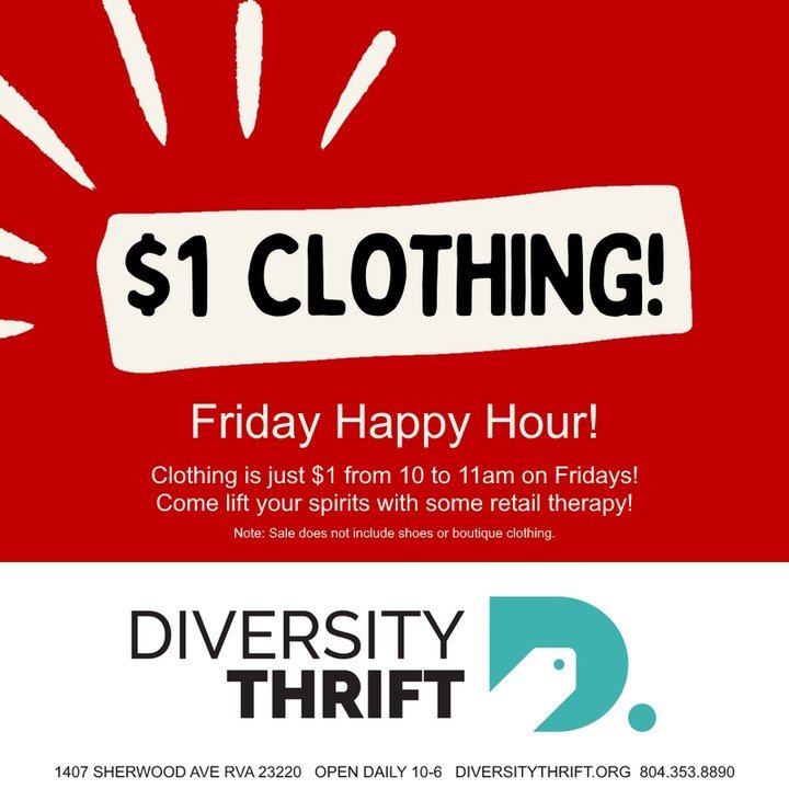 Come lift your spirits with some retail therapy during our $1 Clothing Happy Hour Tuesdays 4pm to 5pm and Fridays 10am to 11am. Diversity Thrift is open 10am to 6pm daily at 1407 Sherwood Ave Richmond, VA 23220. DiversityThrift.org. 804.353.8890.
#cl