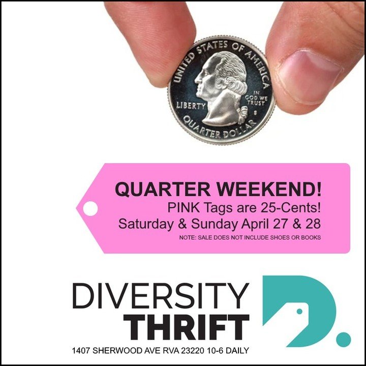 It&rsquo;s Quarter Weekend at Diversity Thrift! PINK Tags Are 25-Cents! Saturday &amp; Sunday April 27th &amp; 28th. Look for this color tag on housewares, clothing, electronics, games, toys, knick-knacks, and more! Spread the word and come score som