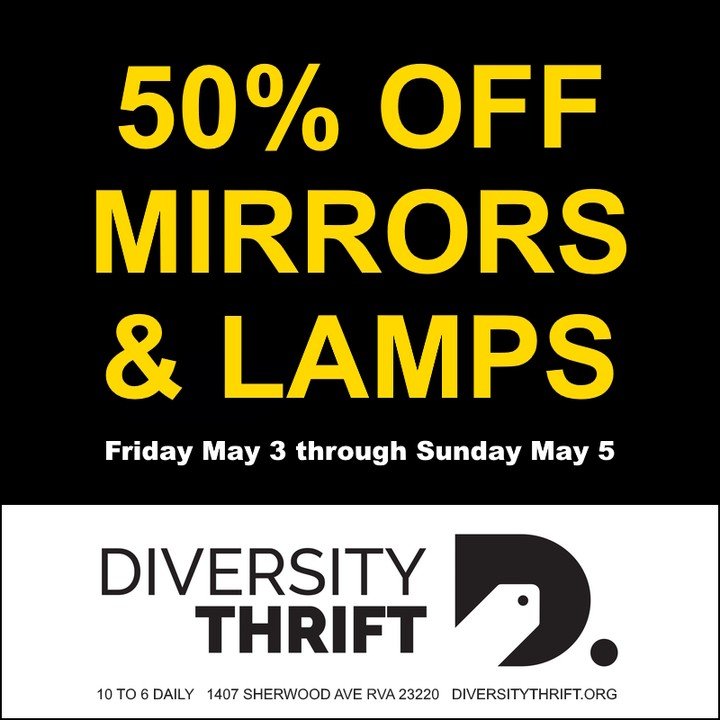 Save 50% OFF lamps and mirrors Friday, May 3rd through Sunday, May 5th at Diversity Thrift! Come see us at 1407 Sherwood Ave RVA 23220. (804)353-8890 DiversityThrift.org. Open 10am to 6pm daily.

Get great deals on floor lamps, table lamps, desk lamp
